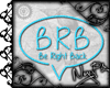 亀 BRB Neon Blue Sign