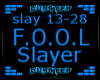 Slayer F.O.O.L P2