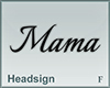 Headsign Mama