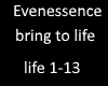 Evenessence bring 2 life