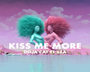 Kiss me more - Doja Cat