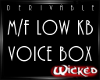 M/F LOW KB DER VOICE BOX
