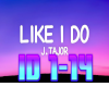 Like i do-Jtaylor
