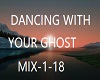 DANCING WITH YOUR GHOST