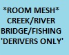 River Fishing Room *Mesh