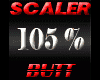 Scaler 105% Butt