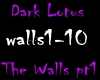 The Walls Dark Lotus pt1