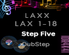 LAXX-STEP FIVE