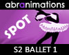 Ballet S2/1 Spot