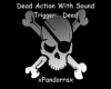 Dead Action With Sound
