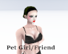 Girl / Friend Pet