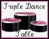 Triple Dance Table