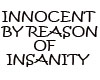 INNOCENT...BY INSANITY