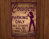'Cowgirl Parking Sign