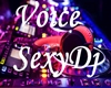 Voice SexyDj 