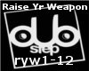 Raise Yr Weapon DUB1