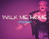 Pink in Walk Me Home