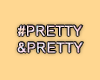 MA #Pretty&Pretty