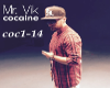 Mr Vik Cocaine