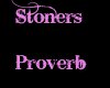 Stoners Proverb