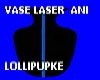 VASE LASER ANI