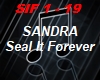 Sandra- Seal It Forever