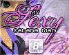 b| My Sexy Cabana Man