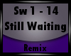 [xlS] Still Waiting -Rmx
