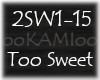 Too Sweet