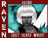 Rachel SILVER WHITE!