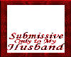 Submissive To My Husband