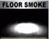 Floor smoke
