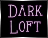 *Dark Loft