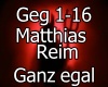 Matthias Reim- Ganz egal