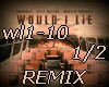 Would i lie-REMIX1/2