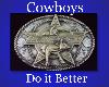 Cowboys Do it Better
