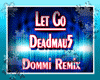 Let Go Deadmou5 3/3