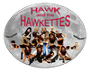 Hawk & Hawkettes