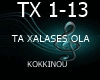 -A-  TA XALASES OLA !