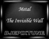 Metal InvisibleWall