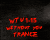 TRANCE-WITHOUT YOU
