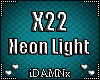 ❤ X22 >Neon Light<