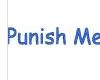 punish_me