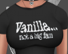 Vanilla, Not a Fan