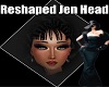 Reshaped Jen Head