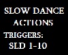 Slow Dance Actions