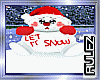 Let It Snow Man Trigger