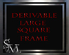 derivable large frame