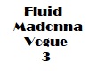 Fluid Madonna Vogue 3