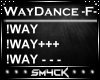 💎 WAY DANCE -F-